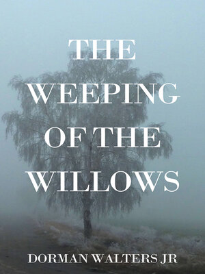 cover image of The Weeping of the Willows